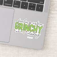 Grinch | Feeling Extra Grinchy Today 4