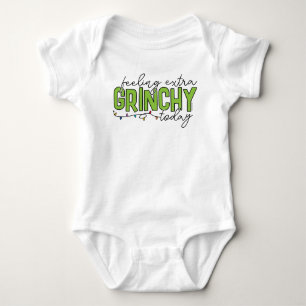 Grinch   Feeling Extra Grinchy Today Baby Bodysuit