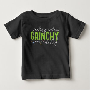 Grinch Feeling Extra Grinchy Today Baby T-Shirt