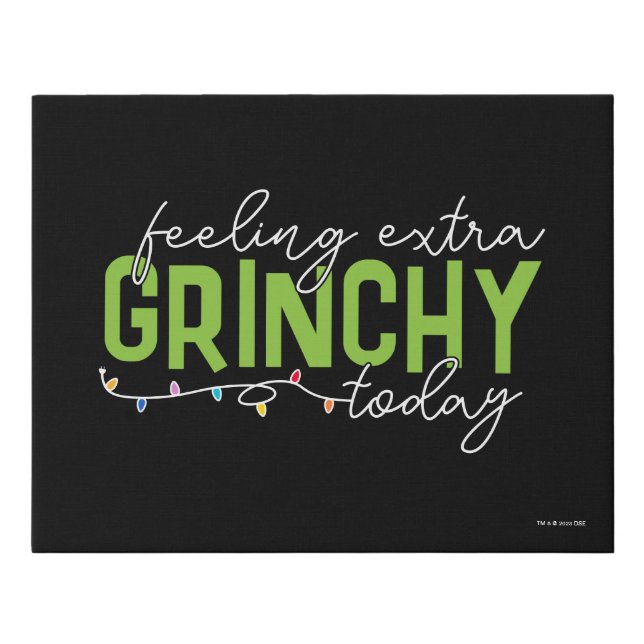 Grinch | Feeling Extra Grinchy Today Faux Canvas Print (Front)