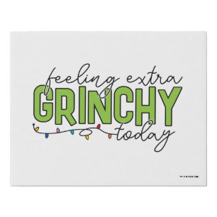 Grinch Feeling Extra Grinchy Today Faux Canvas Print