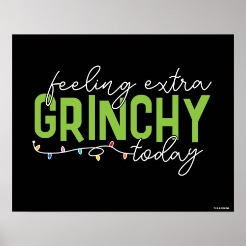 Grinch  Feeling Extra Grinchy Today Poster