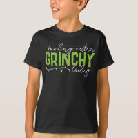 Grinch | Feeling Extra Grinchy Today
