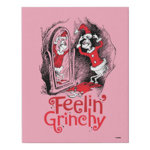 Grinch   Feeling Grinchy Faux Canvas Print