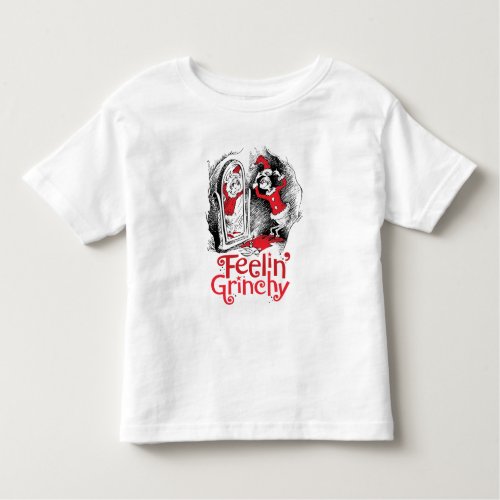 Grinch  Feeling Grinchy Toddler T_shirt