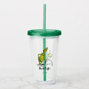 Grinch Funny Need Coffee Acrylic Tumbler