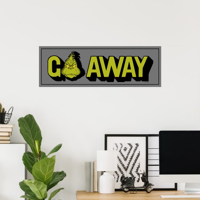 Grinch | Go Away Poster (Home Office)
