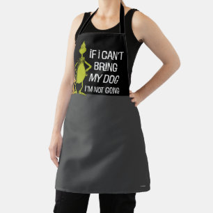 Grinch If I Can't Bring My Dog I'm Not Coming Apron