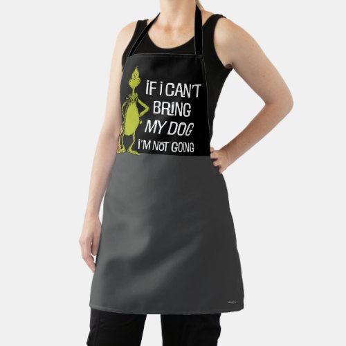 Grinch If I Cant Bring My Dog Im Not Coming Apron