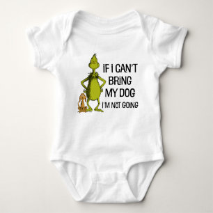 Grinch If I Can't Bring My Dog I'm Not Coming Baby Bodysuit