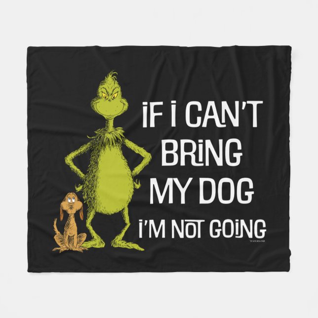Grinch If I Can't Bring My Dog I'm Not Coming Fleece Blanket (Front (Horizontal))