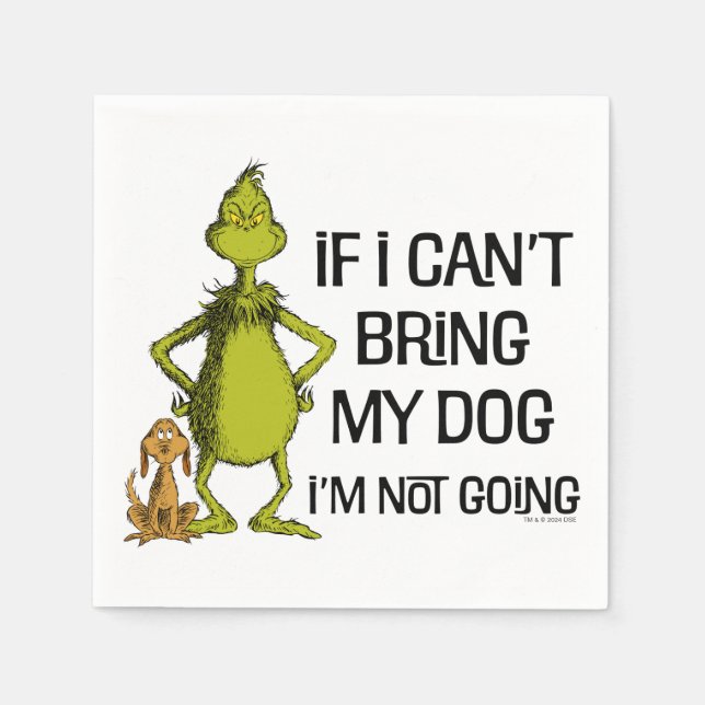 Grinch If I Can't Bring My Dog I'm Not Coming Napkins (Front)