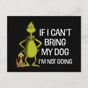 Grinch If I Can't Bring My Dog I'm Not Coming Postcard
