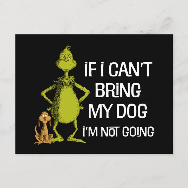 Grinch If I Can't Bring My Dog I'm Not Coming Postcard (Front)