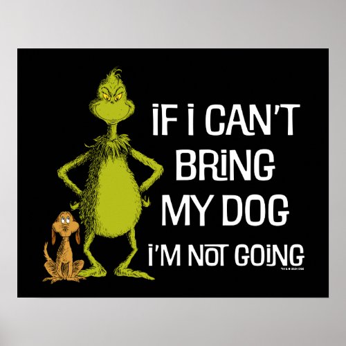 Grinch If I Cant Bring My Dog Im Not Coming Poster