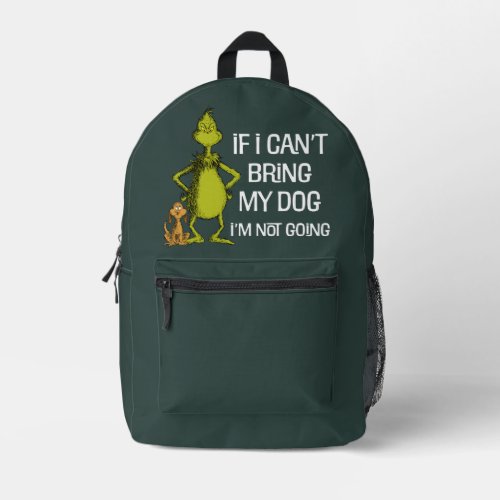 Grinch If I Cant Bring My Dog Im Not Coming Printed Backpack