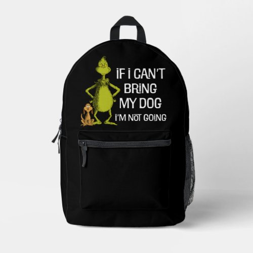 Grinch If I Cant Bring My Dog Im Not Coming Printed Backpack