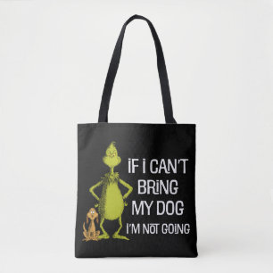 Grinch If I Can't Bring My Dog I'm Not Coming Tote Bag