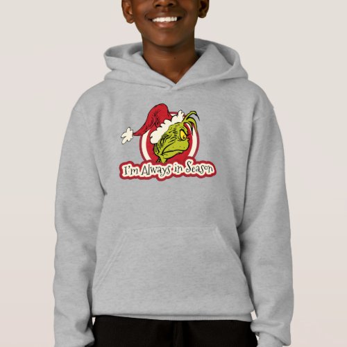 Grinch  Im Always in Season Hoodie