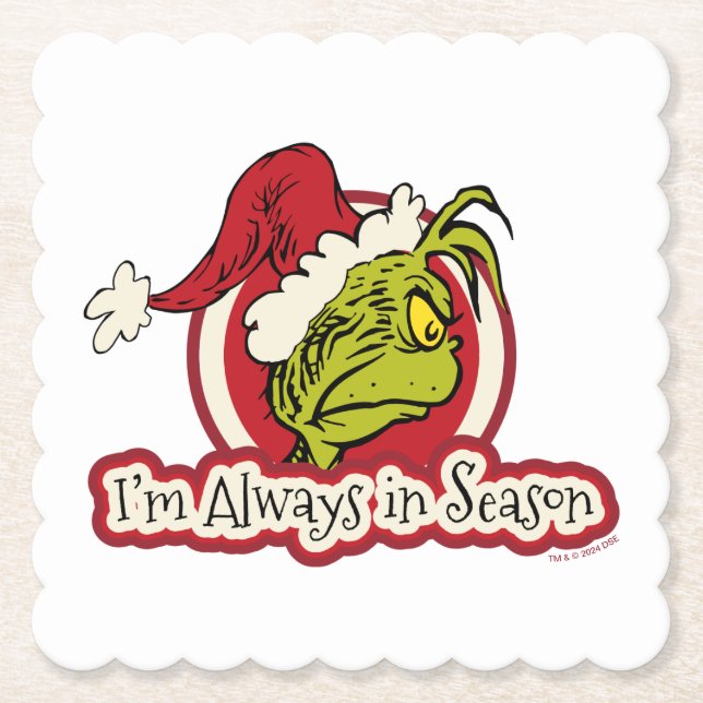 Grinch | I'm Always in Season Paper Coaster (Front)