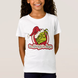 Grinch I'm Always in Season T-Shirt
