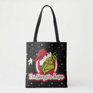 Grinch I'm Always in Season Tote Bag