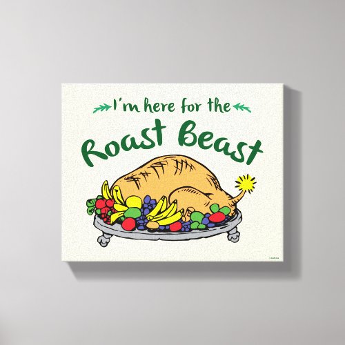 Grinch  Im Here for the Roast Beast Quote Canvas Print