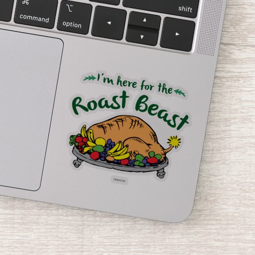 Grinch  Im Here for the Roast Beast Quote Sticker