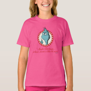 Grinch   Maybe Christmas… T-Shirt