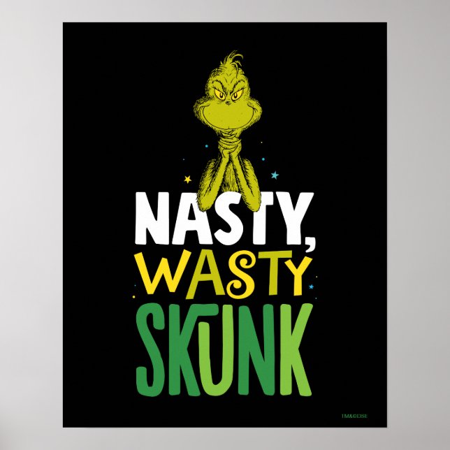Grinch | Nasty Wasty Skunk Poster (Front)