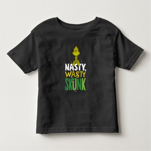 Grinch  Nasty Wasty Skunk Toddler T_shirt