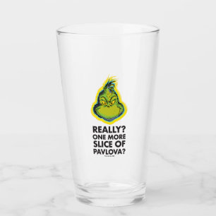 Grinch Really? One More Slice of Pavlova? Glass