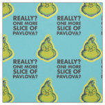 Grinch | Really? One More Slice of Pavlova? Qu Fabric