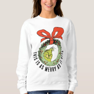 Grinch This Is As Merry As It Gets Sweatshirt