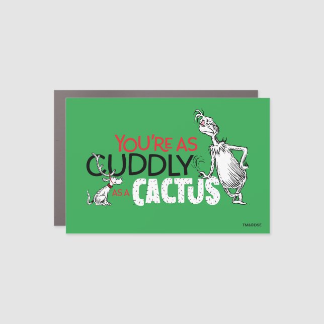 Grinch | You're as Cuddly as a Cactus Quote Car Magnet (Front)