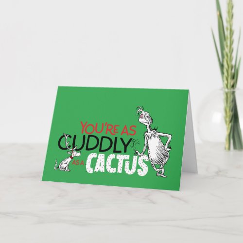 Grinch  Youre as Cuddly as a Cactus Quote Card