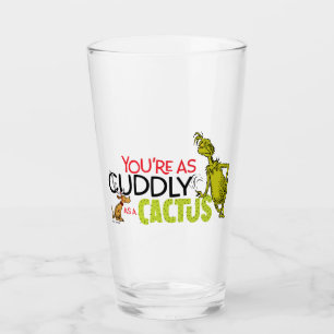 Grinch You're as Cuddly as a Cactus Quote Glass