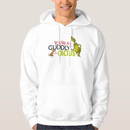 Grinch  Youre as Cuddly as a Cactus Quote Hoodie