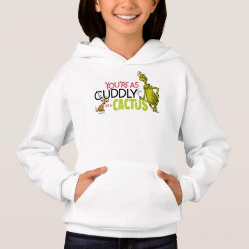 Grinch  Youre as Cuddly as a Cactus Quote Hoodie