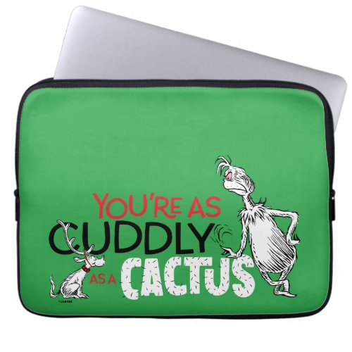 Grinch  Youre as Cuddly as a Cactus Quote Laptop Sleeve