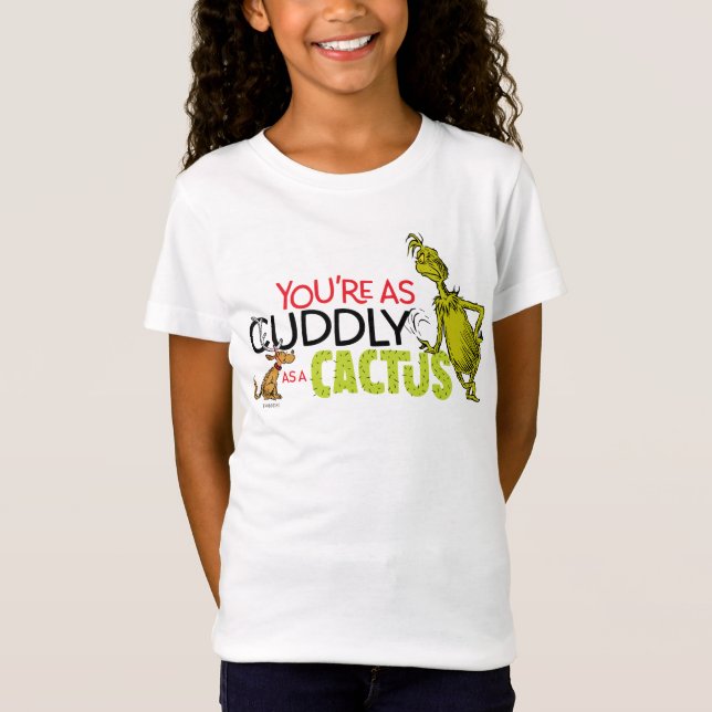 Grinch | You're as Cuddly as a Cactus Quote T-Shirt (Front)