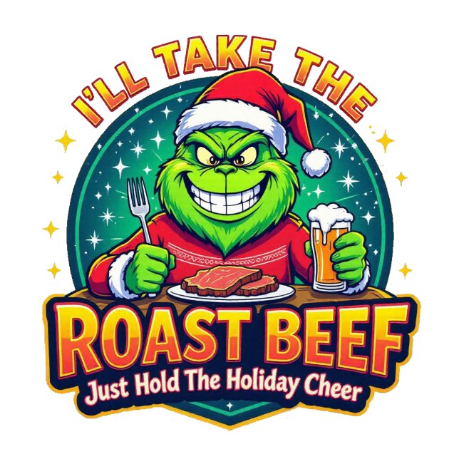 Grinchy Bigfoot I'll Take The Roast Beef Sweatshirt (Creator Uploaded)