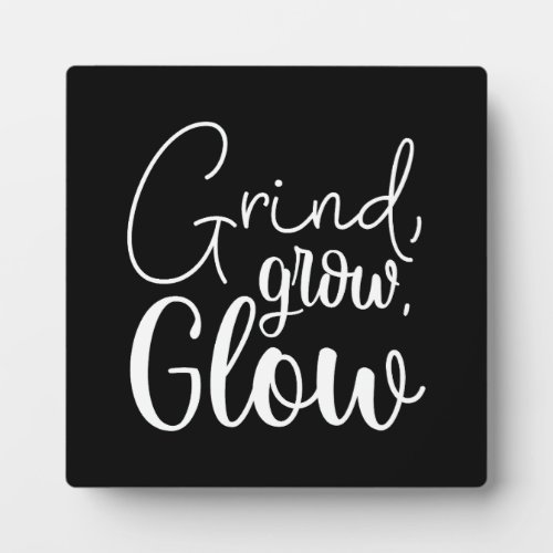 Grind Grow Glow Hustle Gym Success Motivation Plaque