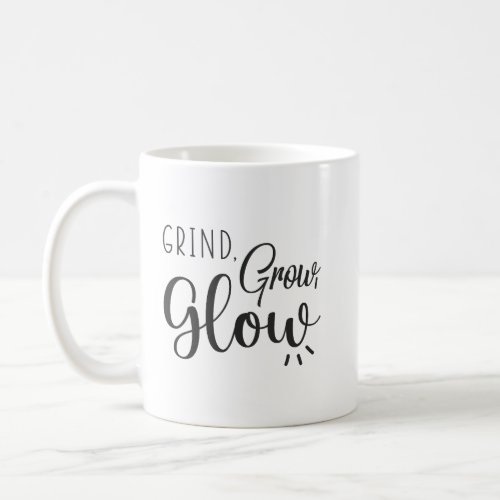 Grind Grow Glow Hustle Success Gym Motivational Coffee Mug