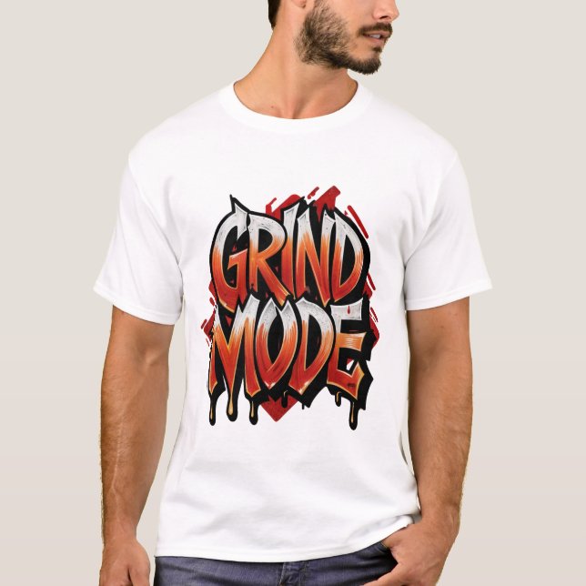 Grind Mode T-Shirt (Front)