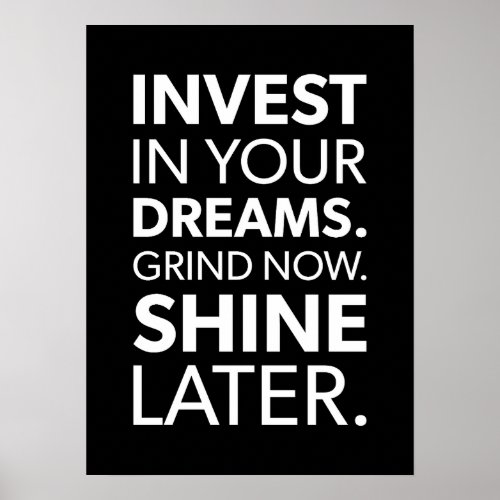 Grind Now Shine Later _ Success Motivational Poster