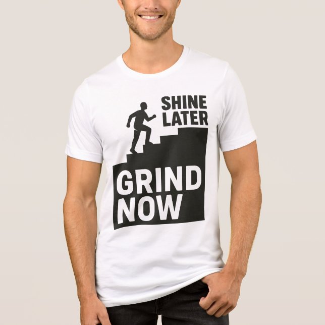 Grind Now, Shine Later Tri-Blend Shirt (Front)