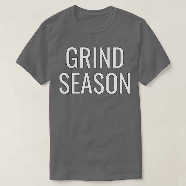 Grind Season T-Shirt (Design Front)