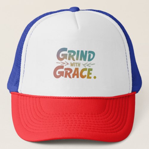 Grind with grace Hat