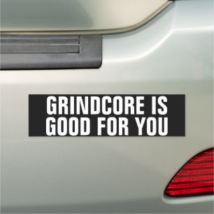 Grindcore is Good For You Car Magnet